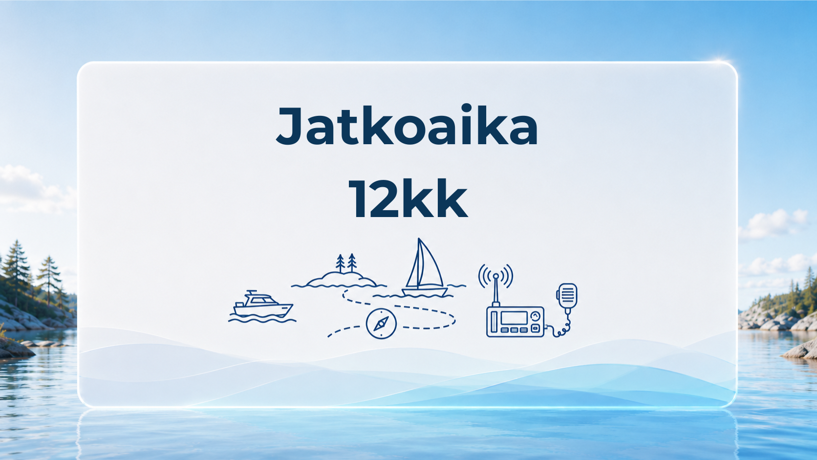 Aalto Veneilykoulu - Jatkoaika 12kk